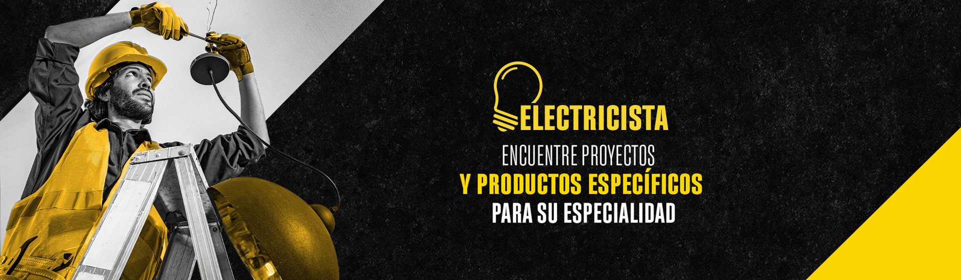 Electricista encuentre proyectos y productos específicos para su especialidad