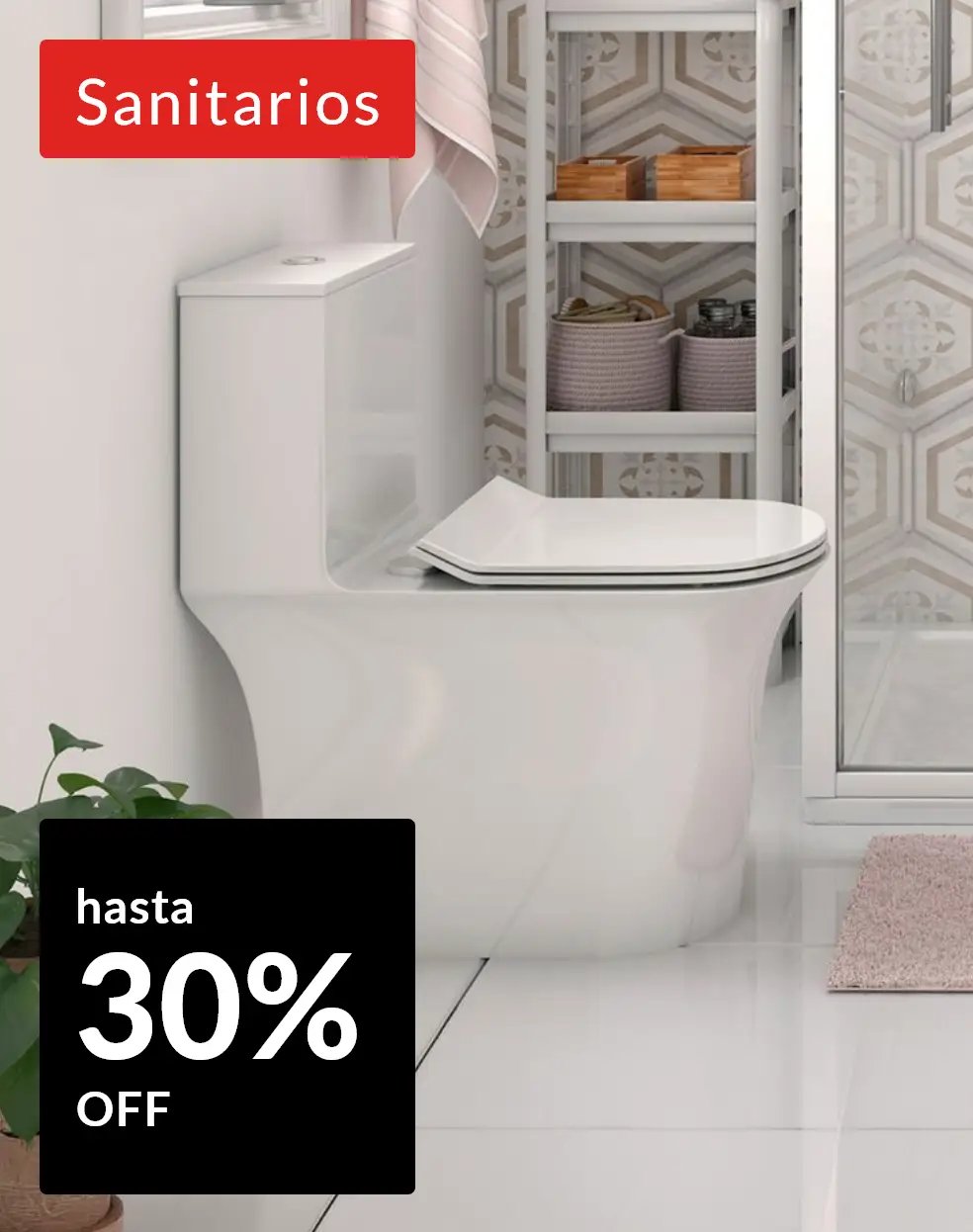 BlackWeek - Sanitarios hasta 30% off