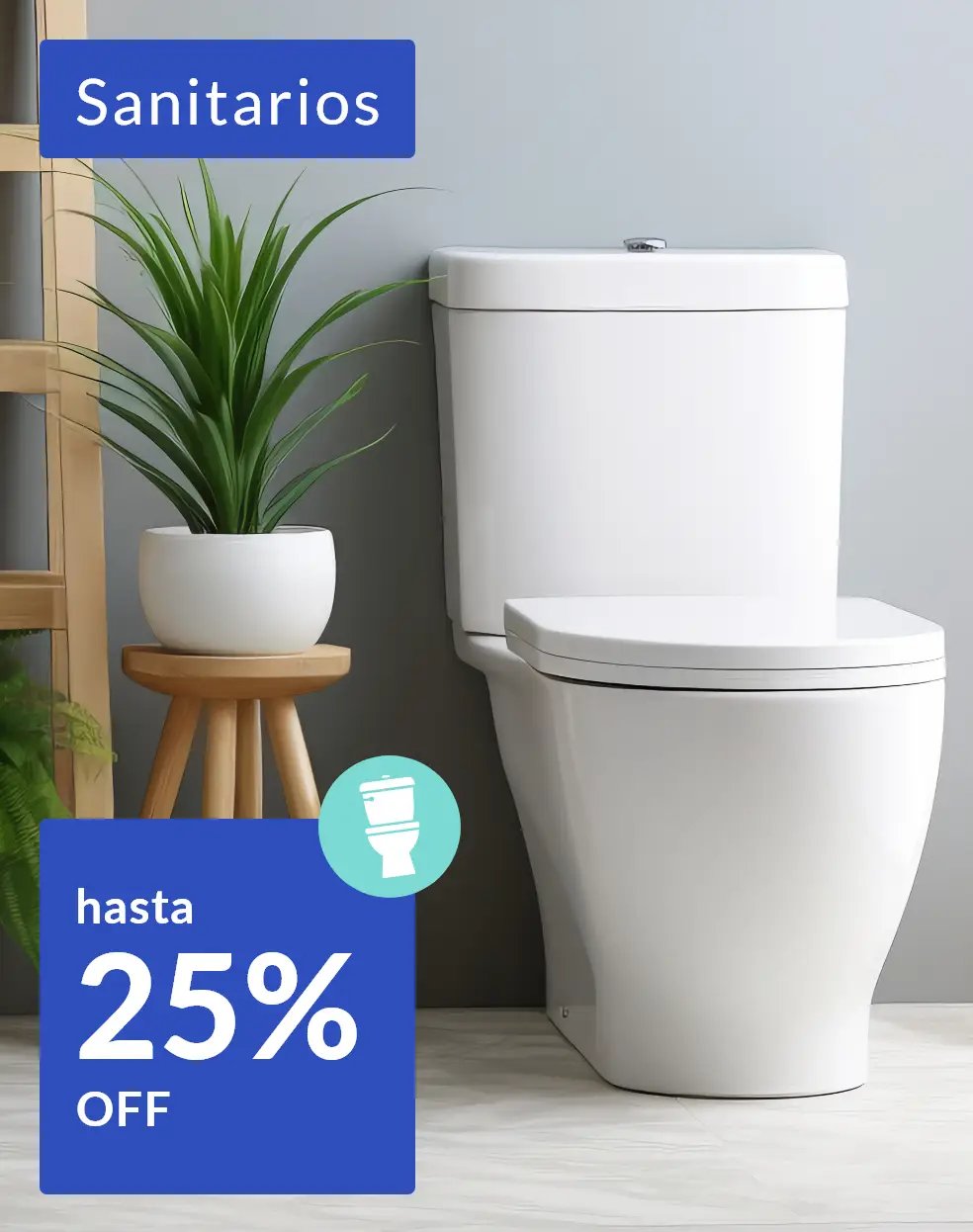 Esp. Renovación - Sanitarios hasta 25% off